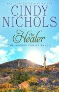 Cover-Bild zum Titel 'The Healer (The Archer Family Ranch, #9)' von 'Cindy Caldwell, Cindy Nichols'