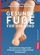Cover-Bild zum Titel 'Gesunde Füße für Ihr Kind' von 'Christian Larsen, Bea Miescher, Gabi Wickihalter'