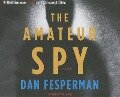 The Amateur Spy - Dan Fesperman