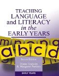 Teaching Language and Literacy in the Early Years - Diane Godwin, Margaret Perkins