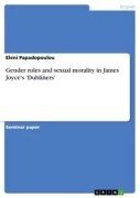 Cover-Bild zum Titel 'Gender roles and sexual morality in James Joyce's 'Dubliners'' von 'Eleni Papadopoulou'