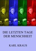 Cover-Bild zum Titel 'Die letzten Tage der Menschheit' von 'Karl Kraus'