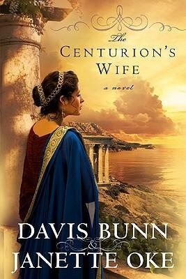 The Centurion's Wife - Janette Oke, Davis Bunn
