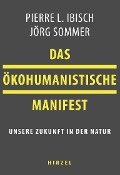 Cover-Bild zum Titel 'Das ökohumanistische Manifest' von 'Pierre Ibisch, Jörg Sommer'