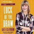 Luck of the Draw Lib/E - Kate Clayborn