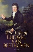 The Life of Ludwig van Beethoven (Vol. 1-3) - Alexander Wheelock Thayer