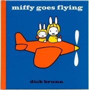 Cover-Bild zum Titel 'Miffy Goes Flying' von 'Dick Bruna'