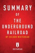 Summary of The Underground Railroad - Instaread Summaries