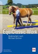 Cover-Bild zum Titel 'EquiClassic-Work' von 'Michael Geitner, Alexandra Schmid'