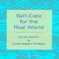 Self-Care for the Real World Lib/E - Katia Narain Phillips, Nadia Narain