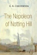 Napoleon of Notting Hill - G. K Chesterton