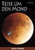 Jules Verne: Reise um den Mond (Neuauflage 2018) - eClassica (Hrsg., Jules Verne