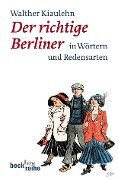 Der richtige Berliner - Walther Kiaulehn