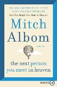 The Next Person You Meet in Heaven - Mitch Albom