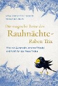 Die magische Reise des Rauhnächte-Raben Trix - Vera Griebert-Schröder, Franziska Muri