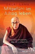 Mitgefühl im Alltag leben - Dalai Lama