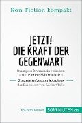 Jetzt! Die Kraft der Gegenwart. Zusammenfassung & Analyse des Bestsellers von Eckhart Tolle - 50Minuten. de