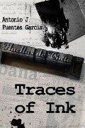 Traces of Ink - Antonio J. Fuentes Garcia