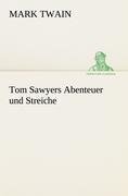 Tom Sawyers Abenteuer und Streiche - Mark Twain