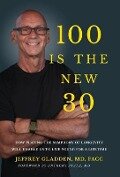 100 Is the New 30 - Jeffrey Gladden Facc