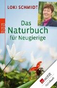 Das Naturbuch für Neugierige - Loki Schmidt