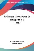 Melanges Historiques Et Religieux V1 (1888) - Etienne Louis Chastel, Auguste Bouvier