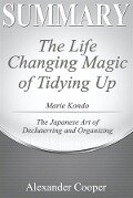 Summary of The Life-Changing Magic of Tidying Up - Alexander Cooper