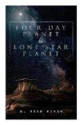 Four Day Planet & Lone Star Planet: Science Fiction Novels - H. Beam Piper