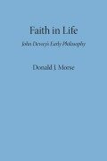 Cover-Bild zum Titel 'Faith in Life' von 'Donald J. Morse'