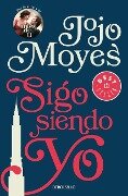 Sigo Siendo Yo / Still Me - Jojo Moyes
