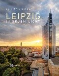 Leipzig in neuem Licht - Bernd Weinkauf