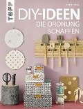DIY-Ideen, die Ordnung schaffen - Sabine Haag