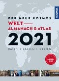 Der neue Kosmos Welt-Almanach & Atlas 2021 - Henning Aubel, Renate Ell, Philip Engler