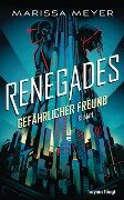 Renegades - Gefährlicher Freund - Marissa Meyer
