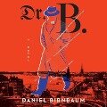 Dr. B. - Daniel Birnbaum