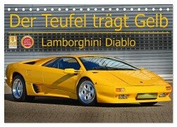 Der Teufel trägt Gelb - Lamborghini Diablo (Tischkalender 2025 DIN A5 quer), CALVENDO Monatskalender - Ingo Laue