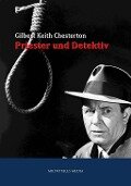 Priester und Detektiv - Gilbert Keith Chesterton