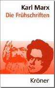 Die Frühschriften - Karl Marx