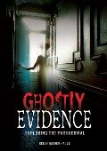 Ghostly Evidence - Kelly Milner Halls