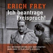 Ich beantrage Freispruch! - Erich Frey