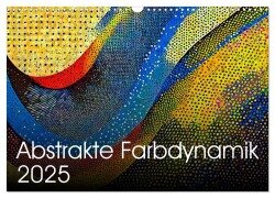Abstrakte Farbdynamik (Wandkalender 2025 DIN A3 quer), CALVENDO Monatskalender - Werner Braun