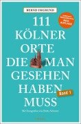 Cover-Bild zum Titel '111 Kölner Orte, die man gesehen haben muss' von 'Bernd Imgrund'