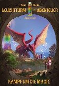 Leuchtturm der Abenteuer Trilogie 2 Kampf um die Magie - Kinderbuch ab 10 Jahren - Karim Pieritz