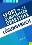 Cover-Bild zum Titel 'Sport in der gymnasialen Oberstufe. Lösungsbuch' von 'Jörn Meyer'