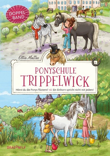 Ponyschule Trippelwick Doppelband (Enthält die Bände 1: Hörst du die Ponys flüstern? / 2: Ein Einhorn spricht nicht mit jedem) - Ellie Mattes