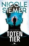 Totentier: Psychothriller - Nicole Siemer