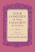 Four Comedies by Pedro Calderón de la Barca - Pedro Calderón De La Barca