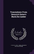 Translations From Heinrich Heine's Buch Der Lieder - Heinrich Heine