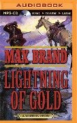 Lightning of Gold: A Western Story - Max Brand