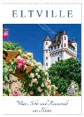 ELTVILLE ¿ Wein-, Sekt- und Rosenstadt am Rhein (Wandkalender 2024 DIN A2 hoch), CALVENDO Monatskalender - Dieter Meyer